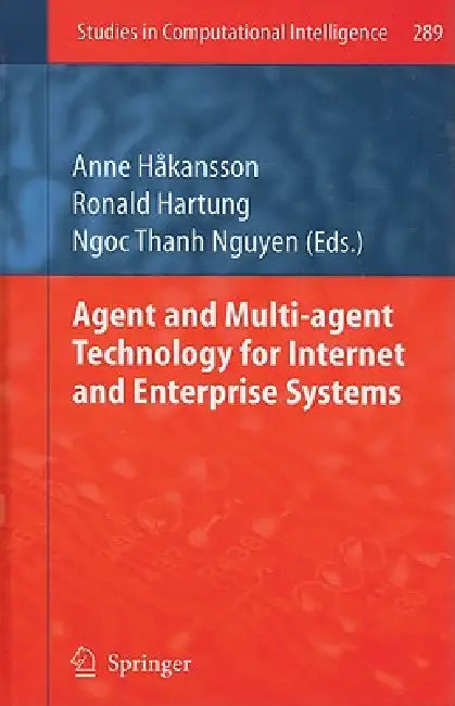 Agent and Multi-Agent Technology for Internet and Enterprise Systems (English, Anne Hakansson | Ronald Hartung | Ngoc-Thanh Nguyen)