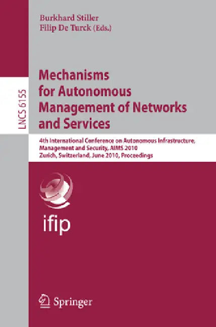 Mechanisms for Autonomous Management of Networks and Services (English, Burkhard Stiller | Filip De Turck)