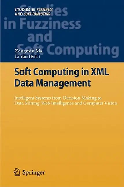 Soft Computing in XML Data Management (English, Zongmin Ma | Li Yan)