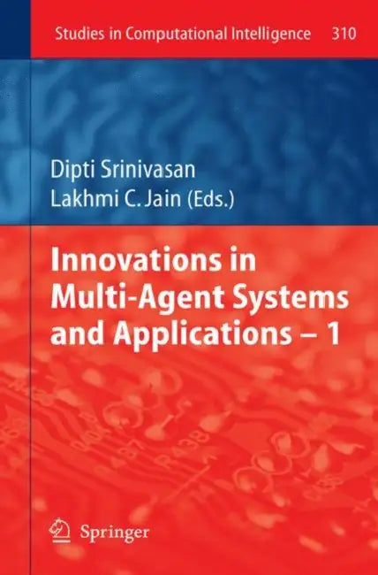 Innovations in Multi-Agent Systems and Applications - 1 (English, Dipti Srinivasan)