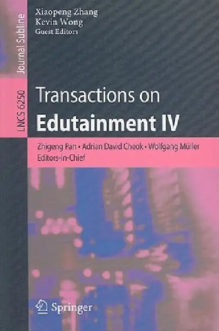 Transactions on Edutainment IV (English, Xiaopeng Zhang | Zhigeng Pan | Adrian David Cheok)