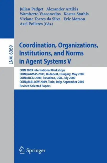 Coordination, Organizations, Institutions, and Norms in Agent Systems V (English, Julian Padget | Alexander Artikis | Wamberto Vasconcelos)