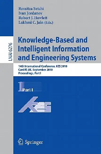 Knowledge-Based and Intelligent Information and Engineering Systems (English, Rossitza Setchi | Ivan Jordanov)