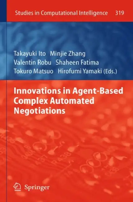 Innovations in Agent-Based Complex Automated Negotiations (English, Takayuki Ito | Minjie Zhang | Valentin Robu)