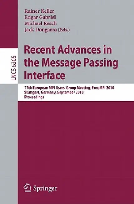 Recent Advances in the Message Passing Interface (English, Rainer Keller | Edgar Gabriel | Jack Dongarra)