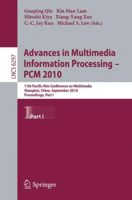 Advances in Multimedia Information Processing - PCM 2010 (English, Guoping Qiu | Kin Man Lam | Hitoshi Kiya)