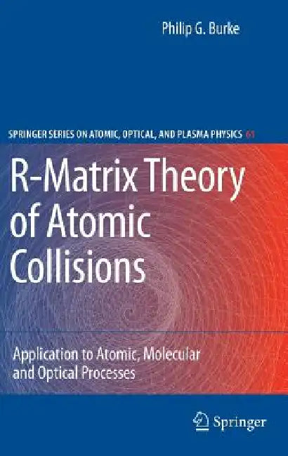 R-Matrix Theory of Atomic Collisions (English, Philip George Burke)