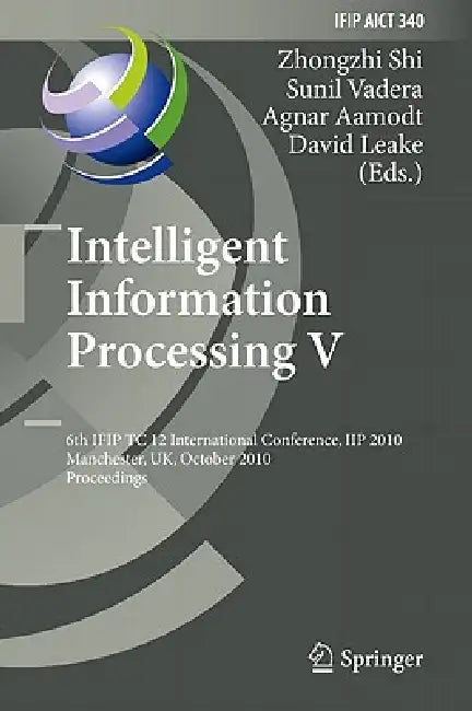 Intelligent Information Processing V (English, Zhongzhi Shi | Sunil Vadera | Agnar Aamodt)
