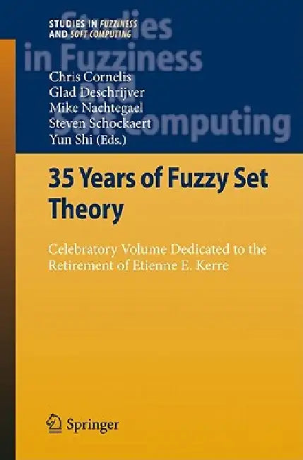 35 Years of Fuzzy Set Theory (English, Chris Cornelis | Glad Deschrijver | Mike Nachtegael)