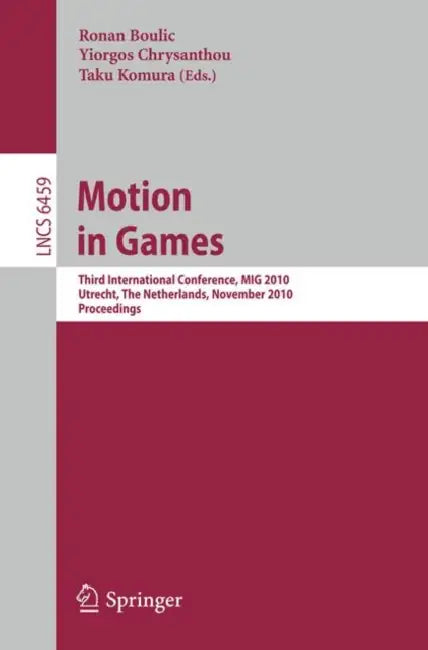 Motion in Games (English, Ronan Boulic | Yiorgos Chrysanthou | Taku Komura)