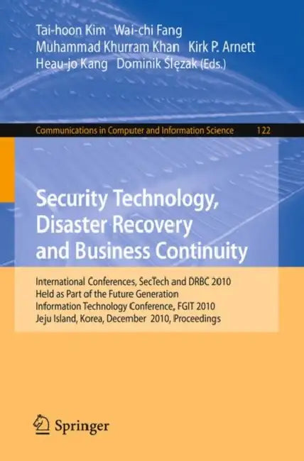 Security Technology, Disaster Recovery and Business Continuity (English, Wai-Chi Fang | Muhammad Khurram Khan | Kirk P. Arnett)