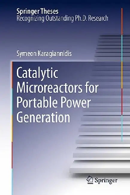 Catalytic Microreactors for Portable Power Generation (English, Symeon Karagiannidis)