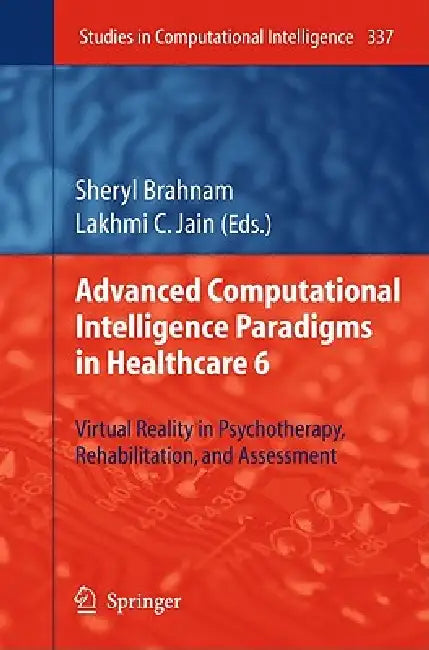 Advanced Computational Intelligence Paradigms in Healthcare 6 (English, Sheryl Brahnam | Lakhmi C. Jain)