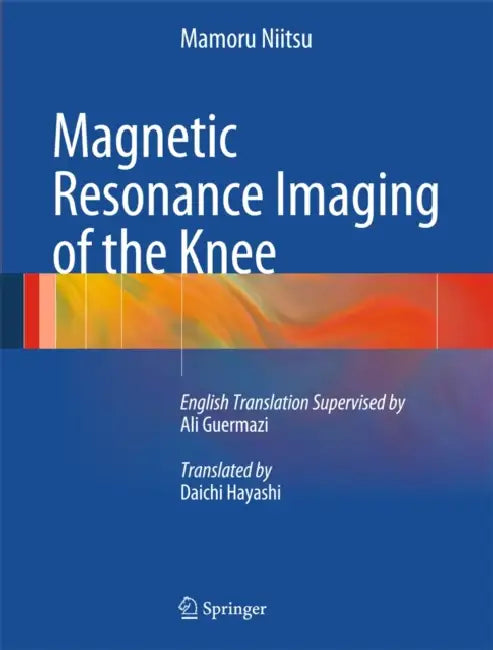 Magnetic Resonance Imaging of the Knee (English, Mamoru Niitsu | Ali Guermazi | Daichi Hayashi)