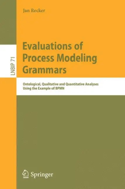 Evaluations of Process Modeling Grammars (English, Jan Recker)