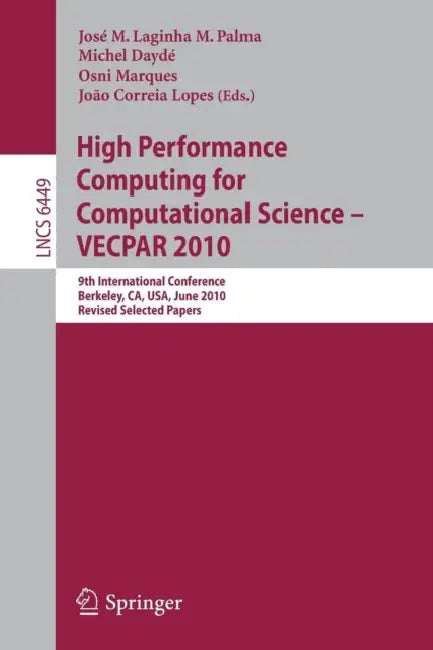 High Performance Computing for Computational Science -- Vecpar 2010 (English, José M. Laginha M. Palma | Michel Daydé | Osni Marques)