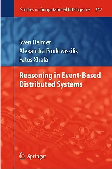 Reasoning in Event-Based Distributed Systems (English, Sven Helmer | Alexandra Poulovassilis | Fatos Xhafa)