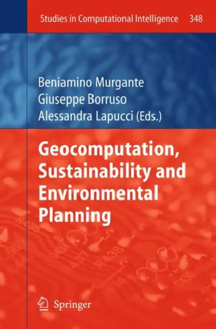 Geocomputation, Sustainability and Environmental Planning (English, Beniamino Murgante | Giuseppe Borruso | Alessandra Lapucci)