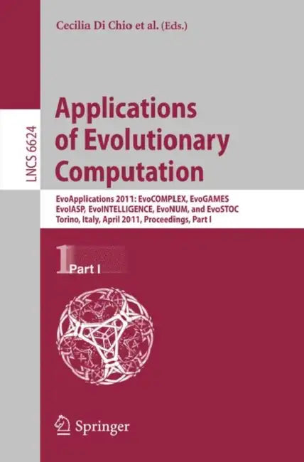 Applications of Evolutionary Computation (English, Cecilia Di Chio | Stefano Cagnoni | Carlos Cotta)