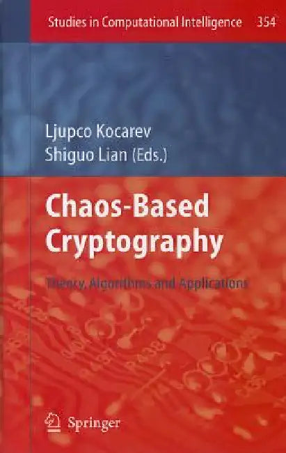 Chaos-Based Cryptography (English, Ljupco Kocarev | Shiguo Lian)