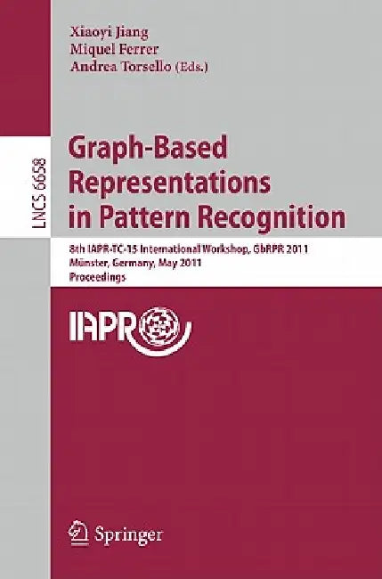 Graph-Based Representations in Pattern Recognition (English, Xiaoyi Jiang | Miquel Ferrer | Andrea Torsello)