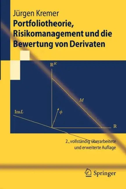 Portfoliotheorie, Risikomanagement Und Die Bewertung Von Derivaten (English, Jürgen Kremer)