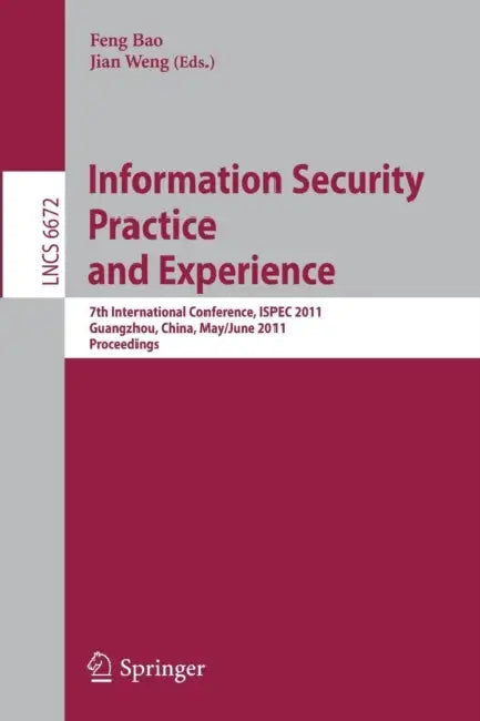 Information Security Practice and Experience (English, Feng Bao | Jian Weng)
