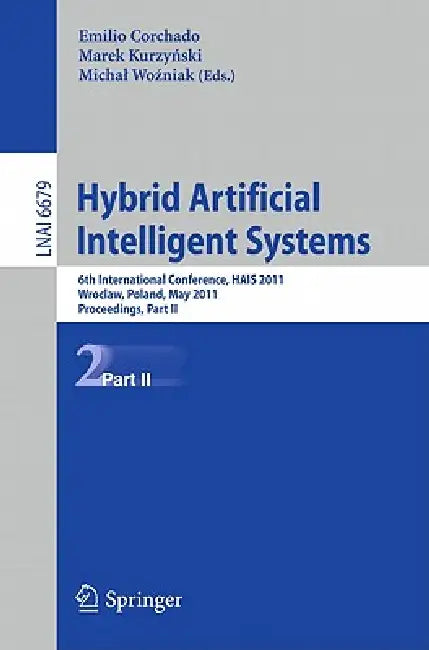 Hybrid Artificial Intelligent Systems (English, Emilio Corchado | Marek Kurzynski | Michal Wozniak)