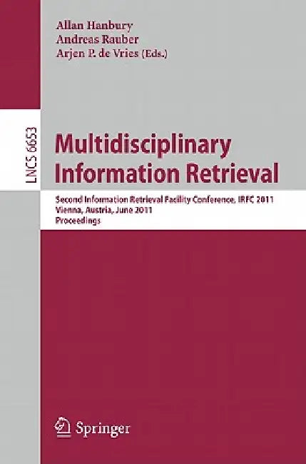 Multidisciplinary Information Retrieval (English, Allan Hanbury | Andreas Rauber | Arjen De Vries)