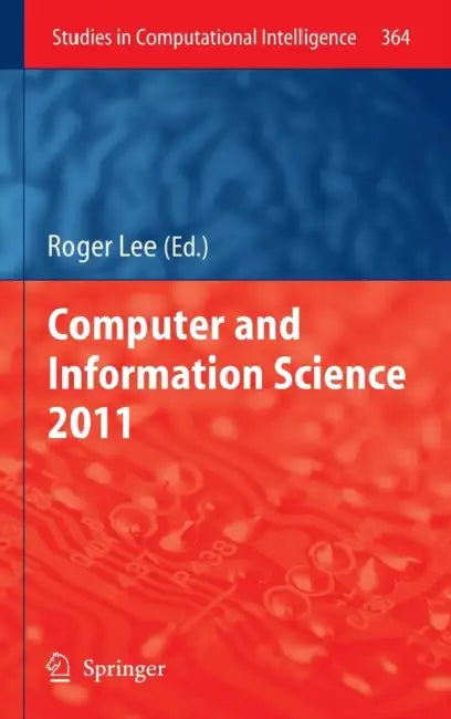Computer and Information Science 2011 (English, Roger Lee)