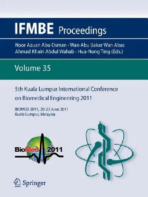 5th Kuala Lumpur International Conference on Biomedical Engineering 2011 (English, Hua-Nong Ting)