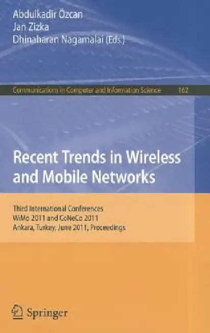 Recent Trends in Wireless and Mobile Networks (English, Abdulkadir Özcan | Jan Zizka | Dhinaharan Nagamalai)