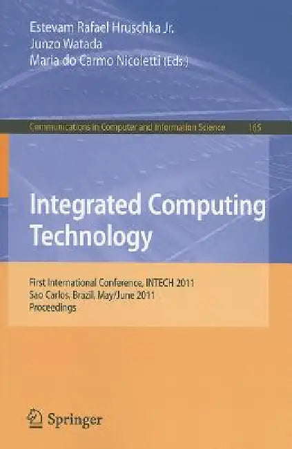 Integrated Computing Technology (English, Estevam Rafael Hruschka | Junzo Watada | Maria Carmo Nicoletti)
