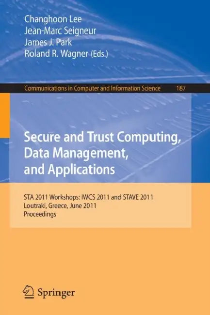 Secure and Trust Computing, Data Management, and Applications (English, Changhoon Lee | Jean-Marc Seigneur | James J. Park)