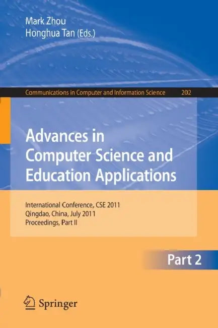 Advances in Computer Science and Education Applications (English, Mark Zhou | Honghua Tan)