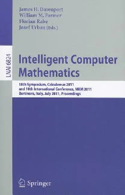 Intelligent Computer Mathematics (English, James H. Davenport | William M. Farmer | Florian Rabe)