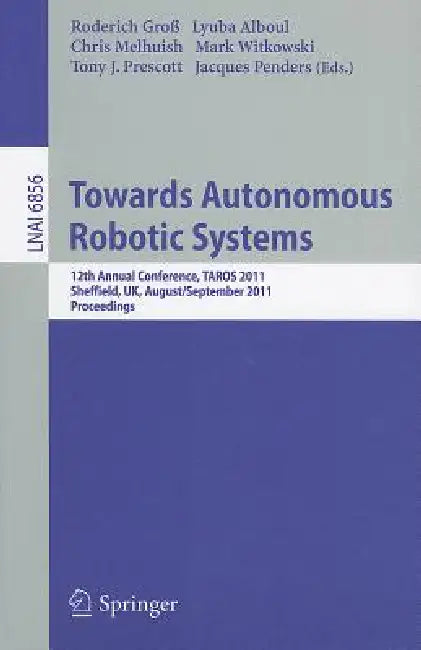 Towards Autonomous Robotic Systems (English, Roderich Groß | Lyuba Alboul | Chris Melhuish)