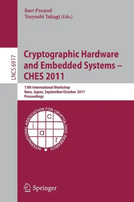 Cryptographic Hardware and Embedded Systems -- CHES 2011 (English, Bart Preneel | Tsuyoshi Takagi)