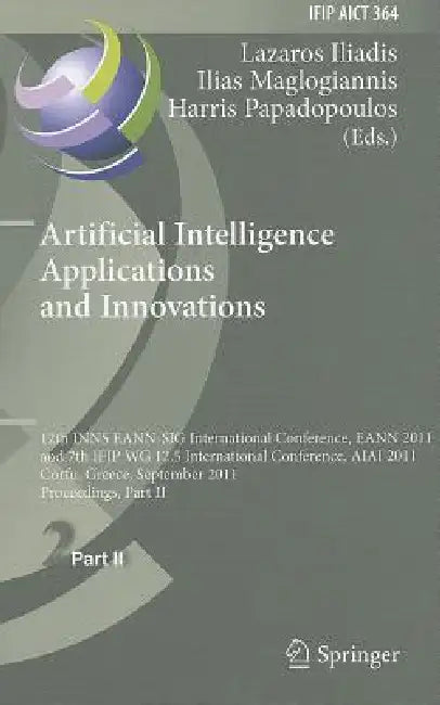 Artificial Intelligence Applications and Innovations (English, Lazaros S. Iliadis | Ilias Maglogiannis | Harris Papadopoulos)