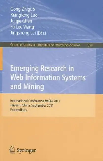 Emerging Research in Web Information Systems and Mining (English, Gong Zhiguo | Xiangfeng Luo | Junjie Chen)