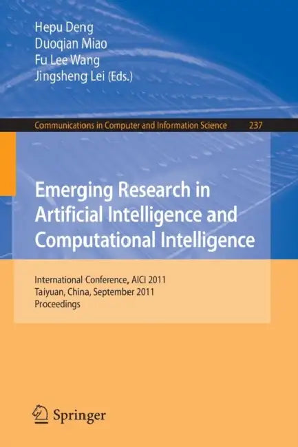 Emerging Research in Artificial Intelligence and Computational Intelligence (English, Hepu Deng | Duoqian Miao | Fu Lee Wang)