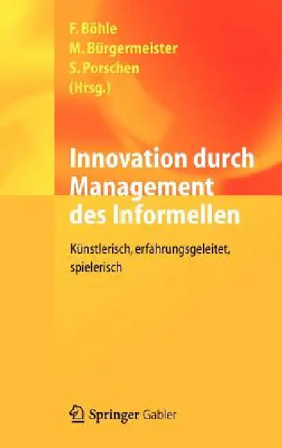 Innovation Durch Management Des Informellen (English, Fritz Böhle | Markus Bürgermeister | Stephanie Porschen)