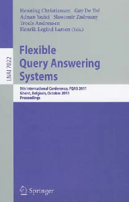 Flexible Query Answering Systems (English, Henning Christiansen | Guy De Tre | Adnan Yazici)
