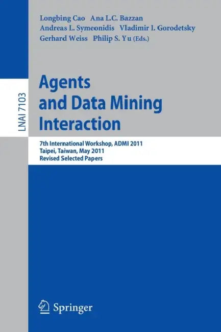 Agents and Data Mining Interaction (English, Longbing Cao | Ana L. C. Bazzan | Andreas L. Symeonidis)