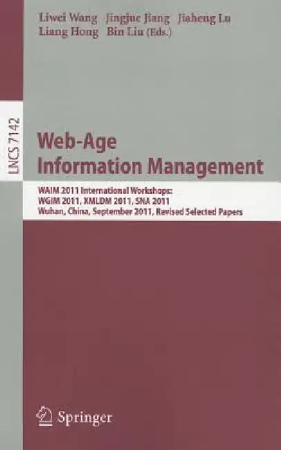 Web-Age Information Management (English, Liwei Wang | Jingjue Jiang | Jiaheng Lu)