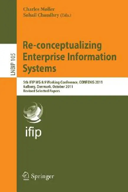 Re-Conceptualizing Enterprise Information Systems (English, Charles Møller | Sohail Chaudhry)