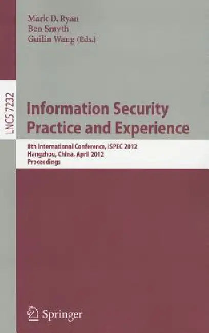 Information Security Practice and Experience (English, Mark D. Ryan | Ben Smyth | Guilin Wang)