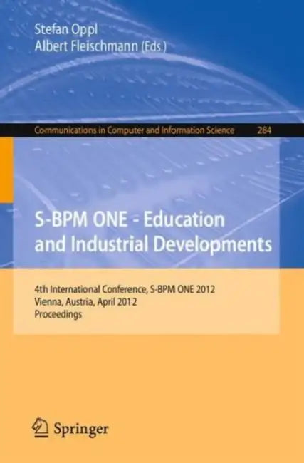 S-BPM One - Education and Industrial Developments (English, Stefan Oppl | Albert Fleischmann)