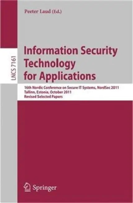 Information Security Technology for Applications (English, Peeter Laud)
