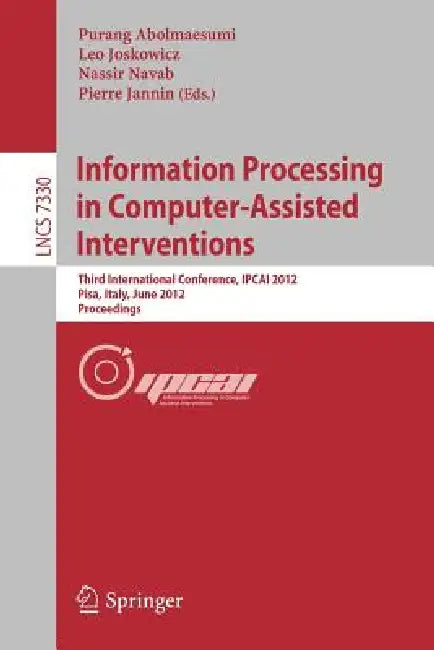 Information Processing in Computer Assisted Interventions (English, Purang Abolmaesumi | Leo Joskowicz | Nassir Navab)